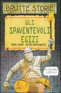 Gli spaventevoli egizi - Terry Deary, Peter Hepplewhite - Libro Salani 1997, Brutte storie | Libraccio.it
