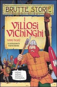 I villosi vichinghi. Ediz. illustrata - Terry Deary - Libro Salani 1997, Brutte storie | Libraccio.it
