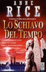 Lo schiavo del tempo - Anne Rice - Libro Salani 1997 | Libraccio.it