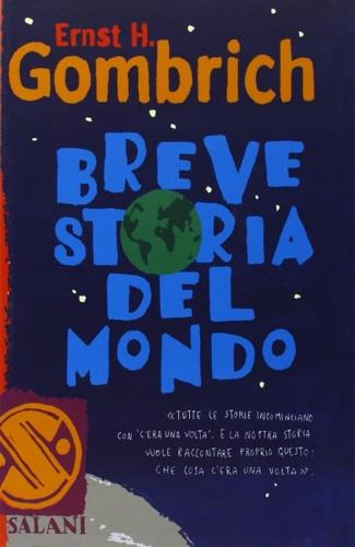 Breve storia del mondo - Ernst H. Gombrich - Libro Salani 1997, Saggi | Libraccio.it