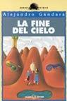 La fine del cielo - Alejandro Gandara - Libro Salani 1997, Grand'istrice | Libraccio.it