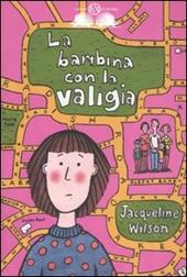 La bambina con la valigia. Ediz. illustrata