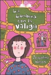 La bambina con la valigia. Ediz. illustrata - Jacqueline Wilson - Libro Salani 1998, Gl' istrici | Libraccio.it