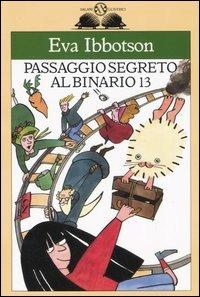 Passaggio segreto al binario 13 - Eva Ibbotson - Libro Salani 1998, Gl' istrici | Libraccio.it
