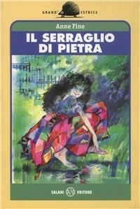 Serraglio di pietra - Anne Fine - Libro Salani 1998, Grand'istrice | Libraccio.it