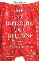Me ne infischio dei belloni - Tina Grube - Libro Salani 1998, Femminili | Libraccio.it