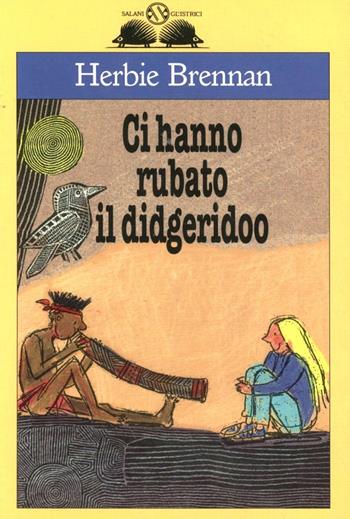 Ci hanno rubato il didgeridoo - Herbie Brennan - Libro Salani 1998, Gl'istrici | Libraccio.it