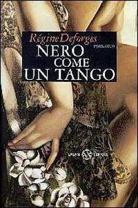 Nero come un tango - Régine Deforges - Libro Salani 1998 | Libraccio.it