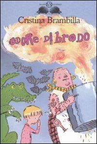 Odore di brodo - Cristina Brambilla - Libro Salani 1999, Gl'istrici | Libraccio.it