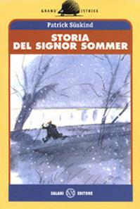 Storia del signor Sommer - Patrick Süskind - Libro Salani 1999, Grand'istrice | Libraccio.it