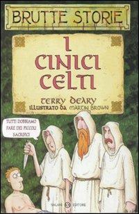 I cinici celti - Terry Deary - Libro Salani 1999, Brutte storie | Libraccio.it