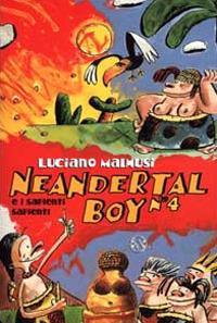 Neandertal Boy e i Sapienti-Sapienti - Luciano Malmusi - Libro Salani 2000, Neandertal boy | Libraccio.it