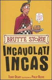 Incavolati Incas. Ediz. illustrata