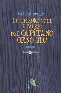 Le tredici vite e mezzo del Capitano Orso Blu - Walter Moers - Libro Salani 2000 | Libraccio.it