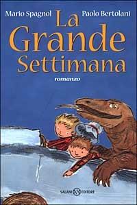 La grande settimana - Mario Spagnol, Paolo Bertolani - Libro Salani 1999 | Libraccio.it