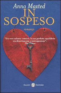 In sospeso - Anna Maxted - Libro Salani 2001, Femminili | Libraccio.it