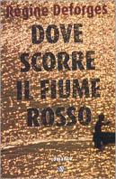 Dove scorre il fiume rosso - Régine Deforges - Libro Salani 2000 | Libraccio.it