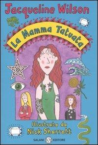 La mamma tatuata - Jacqueline Wilson - Libro Salani 2001 | Libraccio.it