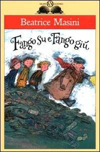 Fango su e fango giù - Beatrice Masini - Libro Salani 2000, Gl'istrici | Libraccio.it