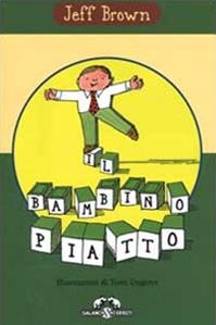 Il bambino piatto - Jeff Brown - Libro Salani 2000, I criceti | Libraccio.it