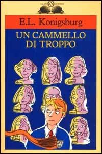 Un cammello di troppo - E. L. Konigsburg - Libro Salani 2002, Gl'istrici | Libraccio.it