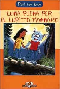 Luna piena per il lupetto mannaro - Paul Van Loon - Libro Salani 2000, I criceti | Libraccio.it