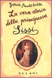 La vera storia della principessa Sissi