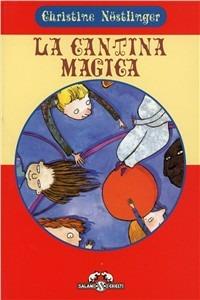 La cantina magica - Christine Nöstlinger - Libro Salani 2000, I criceti | Libraccio.it