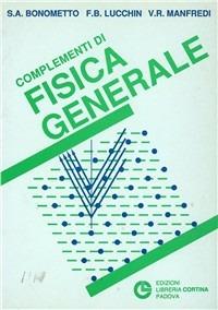 Complementi di fisica generale - Francesco B. Lucchin, Silvio A. Bonometto, V. R. Manfredi - Libro Cortina (Padova) 1992 | Libraccio.it