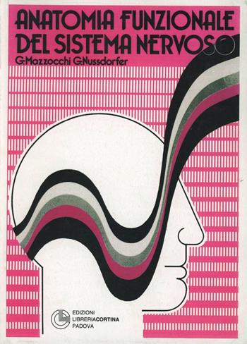 Anatomia funzionale del sistema nervoso - Giuseppina Mazzocchi, Gastone Nussdorfer - Libro Cortina (Padova) 1999 | Libraccio.it