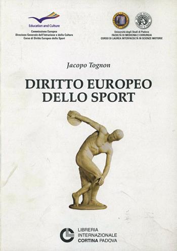 Diritto europeo dello sport - Jacopo Tognon - Libro Cortina (Padova) 2008 | Libraccio.it