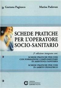 Schede pratiche per l'operatore socio-sanitario - Gaetana Pagliusco, Marisa Padovan - Libro Cortina (Padova) 2008 | Libraccio.it