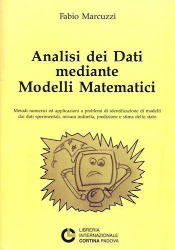 Analisi dei dati mediante modelli matematici - Fabio Marcuzzi - Libro Cortina (Padova) 2011 | Libraccio.it
