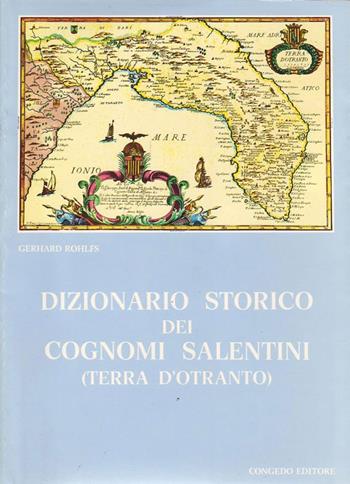 Dizionario storico dei cognomi salentini (Terra d'Otranto) - Gerhard Rohlfs - Libro Congedo 1983, Saggi testi. Sez. di glott. dialett. | Libraccio.it