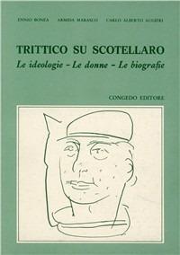 Trittico su Scotellaro - Ennio Bonea, Armida Marasco, Carlo Alberto Augieri - Libro Congedo 1985, Il Novecento. Testi e ric. S. mignon | Libraccio.it