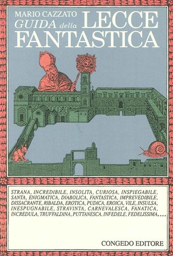 Guida della Lecce fantastica - Mario Cazzato - Libro Congedo 2013 | Libraccio.it