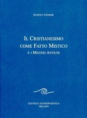 Il cristianesimo come fatto mistico e i misteri antichi