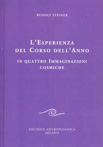Image of L' esperienza del corso dell'anno in quattro immaginazioni cosmiche