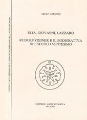 Elia, Giovanni, Lazzaro. Rudolf Steiner e il bodhisattva del secolo XX