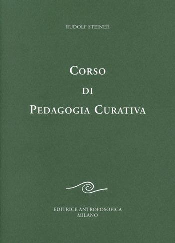 Corso di pedagogia curativa - Rudolf Steiner - Libro Editrice Antroposofica 2009, Sulla medicina | Libraccio.it