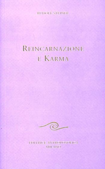 Reincarnazione e karma - Rudolf Steiner - Libro Editrice Antroposofica 2009, Scritti | Libraccio.it