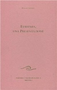 Euritmia. Una presentazione - Rudolf Steiner - Libro Editrice Antroposofica 2009, Sull'arte | Libraccio.it