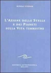 Image of L' azione delle stelle e dei pianeti sulla vita terrestre