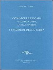 Conoscere l'uomo secondo corpo, anima e spirito. I primordi della terra