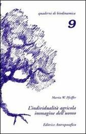 L' individualità agricola, immagine dell'uomo. Per la comprensione dei preparati usati nell'agricoltura biodinamica