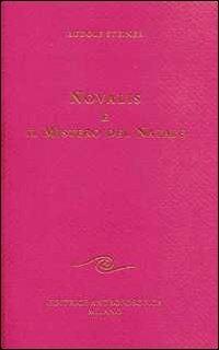 Novalis e il mistero del Natale - Rudolf Steiner - Libro Editrice Antroposofica 2009, Conferenze esoteriche | Libraccio.it