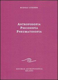 Antroposofia, psicosofia, pneumatosofia - Rudolf Steiner - Libro Editrice Antroposofica 2012, Conferenze esoteriche | Libraccio.it