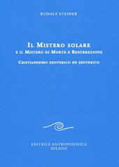 Il mistero solare e il mistero di morte e resurrezione. Cristianesimo exoterico ed esoterico