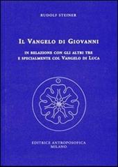 Il Vangelo di Giovanni in relazione con gli altri tre e specialmente col Vangelo di Luca. 14 conferenze tenute a Kassel dal 24 giugno al 7 luglio 1909