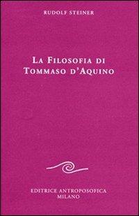 La filosofia di Tommaso d'Aquino (tre conferenze) - Rudolf Steiner - Libro Editrice Antroposofica 2013, Conferenze pubbliche | Libraccio.it